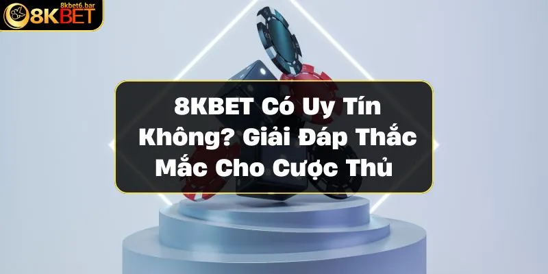 8KBET-co-uy-tin-khong