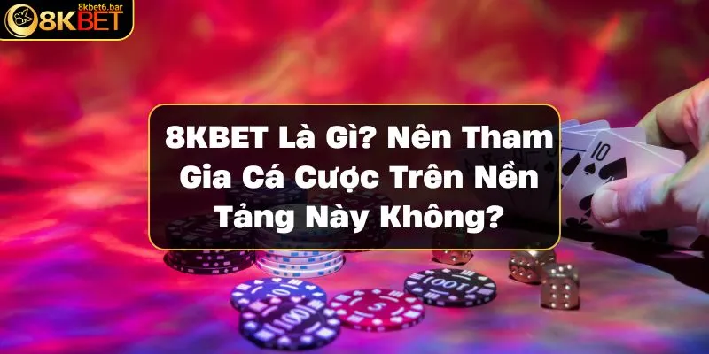 8KBET-la-gi